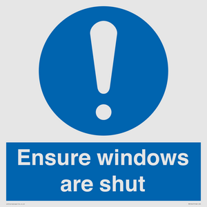 Ensure windows are shut